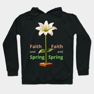 Faith and spring / Christian Gift Hoodie